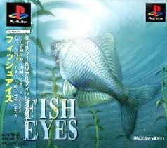 Fish Eyes